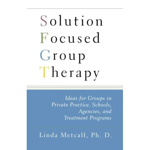 Solution Focused Group Therapy
