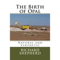 The Birth of Opal: Natural and Synthetic