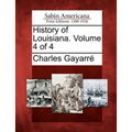 History of Louisiana. Volume 4 of 4