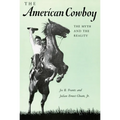 The American Cowboy: The Myth and the Reality