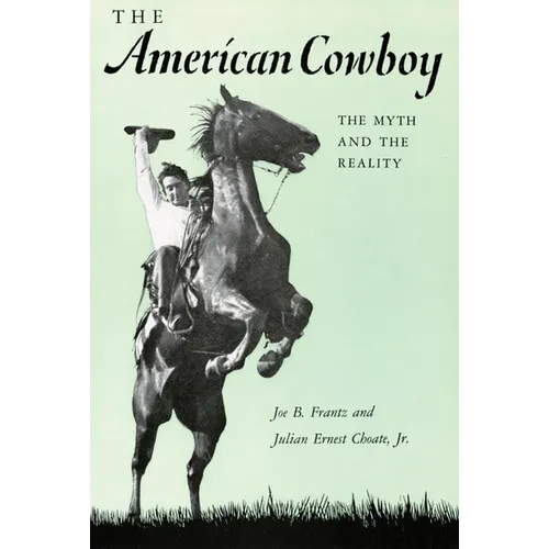 The American Cowboy: The Myth and the Reality
