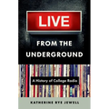 Live from the Underground: A History of College Radio