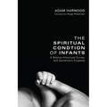 The Spiritual Condition of Infants