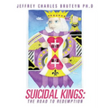 Suicidal Kings: The Road to Redemption