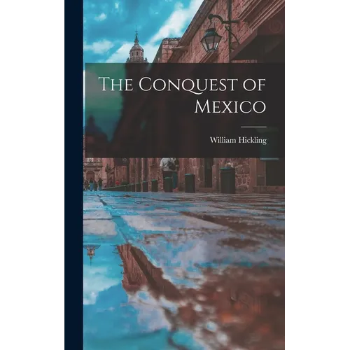 The Conquest of Mexico