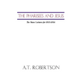 Pharisees and Jesus: The Stone Lectures for 1915-1916