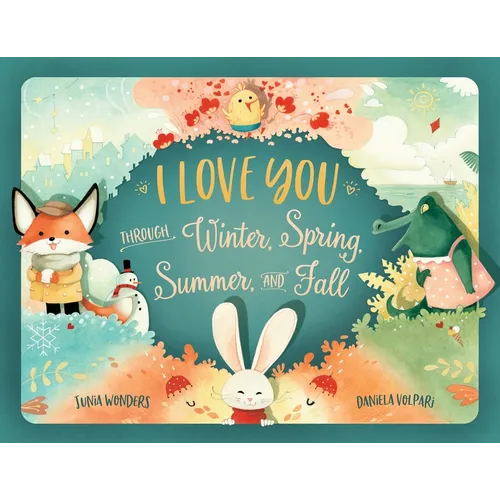 I Love You Through Winter, Spring, Summer, and Fall