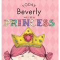 Today Beverly Will Be a Princess