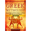 Greek Mythology: Ancient Myths of the Gods, Goddesses, and Heroes - Zeus, Hercules and the Olympians