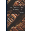 Land Where Time Stands Still