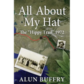 All About My Hat - The Hippy Trail 1972