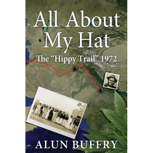 All About My Hat - The Hippy Trail 1972