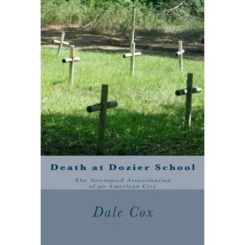 Death at Dozier School: The Attempted Assassination of an American City