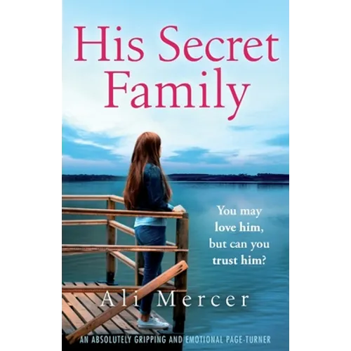 His Secret Family: An absolutely emotional page turner