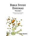 Bible Study Enigmas, Volume I: Applying cultural anthropology to general biblical topics
