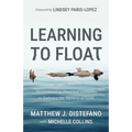 Learning to Float: Deconstructing Doctrinal Certainty to Embrace the Mystery of Faith