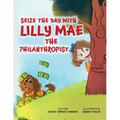 Seize the Day with Lilly Mae the Philanthropist