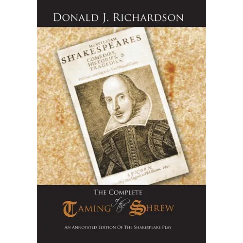 The Complete Taming of the Shrew: An Annotated Edition of the Shakespeare Play