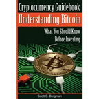 Cryptocurrency Guidebook Understanding Bitcoin: What You Should Know Before Investing - Paperback