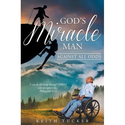 God's Miracle Man: Against All Odds