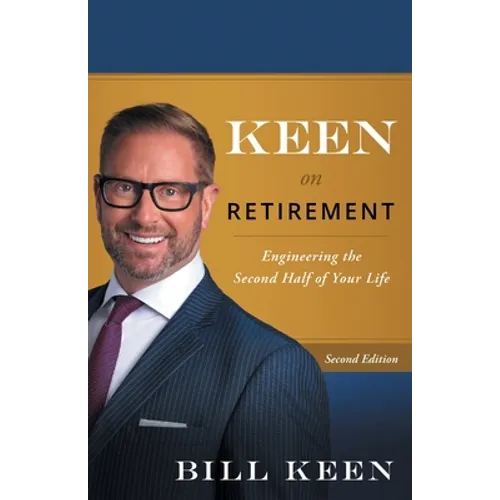Keen on Retirement: Engineering the Second Half of Your Life