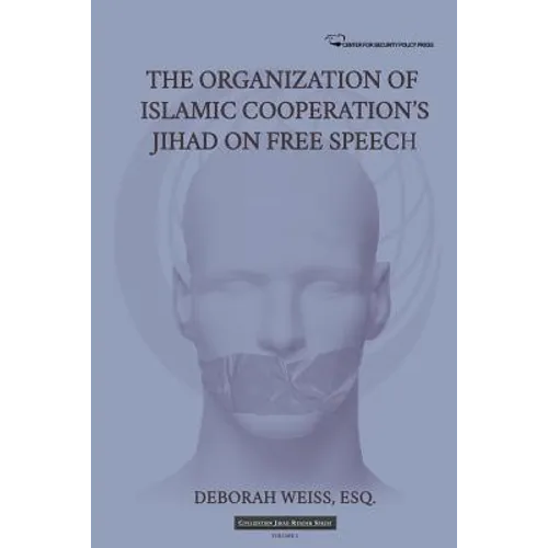 The Organization of Islamic Cooperation's Jihad on Free Speech