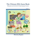 The Ultimate ESL Game Book: Mini-Games and Activities for Young Language Learners