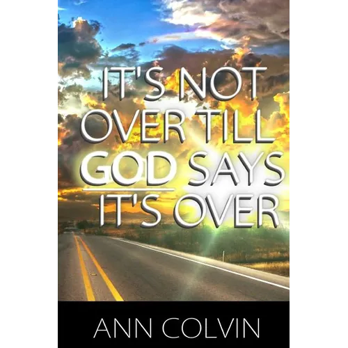 It's not over till God says it's over