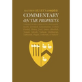 Commentary on the Prophets: Unabridged Commentary with Inline Scripture for Every Book including Isaiah, Jeremiah, Lamentations, Ezekiel, Daniel,
