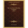 The True Text Of The Holy Scriptures (1861)