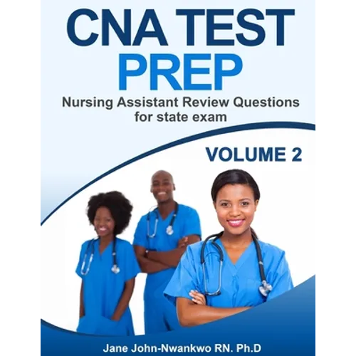 CNA Test Prep: Nursing Assistant Review Questions for State Exam Vol 2