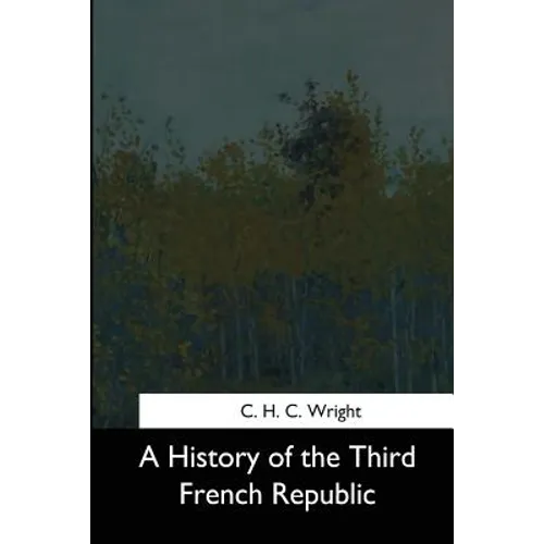 A History of the Third French Republic