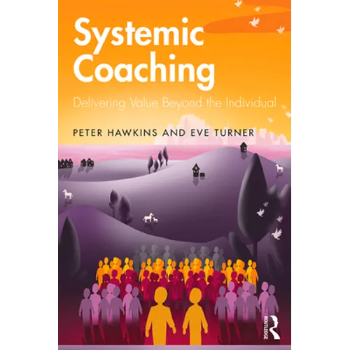 Systemic Coaching: Delivering Value Beyond the Individual