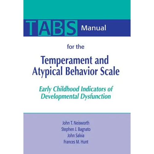 Manual for the Temperament and Atypical Behavior Scale (Tabs): Early Childhood Indicators of Developmental Dysfunction