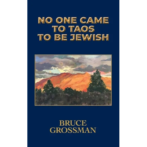 No One Came to Taos to Be Jewish