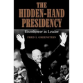 The Hidden-Hand Presidency: Eisenhower as Leader