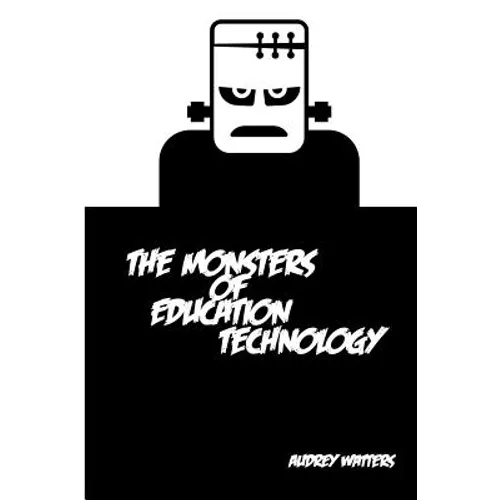 The Monsters of Education Technology