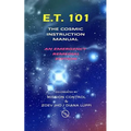 E.T. 101: The Cosmic Instruction Manual