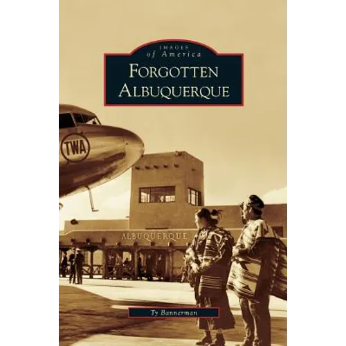 Forgotten Albuquerque
