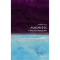 Madness: A Very Short Introduction