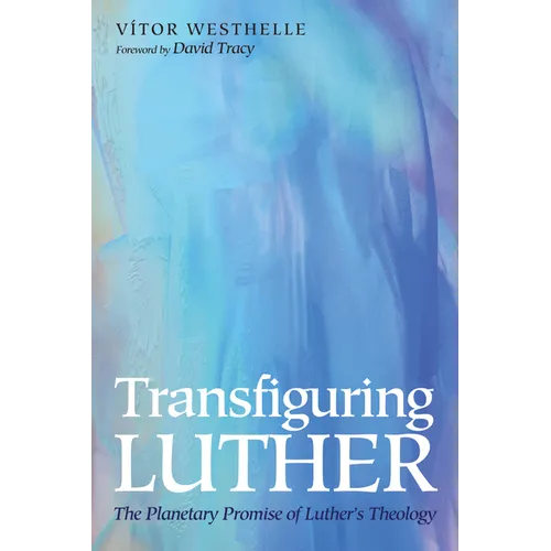 Transfiguring Luther
