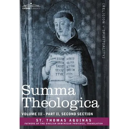 Summa Theologica, Volume 3 (Part II, Second Section)