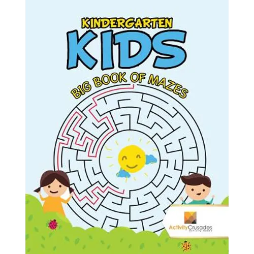 Kindergarten Kids: Big Book of Mazes