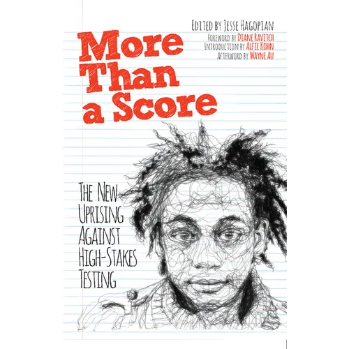 More Than a Score: The New Uprising Against High-Stakes Testing