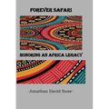 Forever Safari: Honoring an Africa Legacy