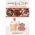Just for the Health of It: Simple Diabetes Recipes Everyone Will Enjoy