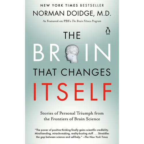 The Brain That Changes Itself: Stories of Personal Triumph from the Frontiers of Brain Science