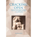 Cracking Open: A Memoir of Struggling, Passages, and Transformations