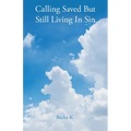 Calling Saved but Still Living in Sin