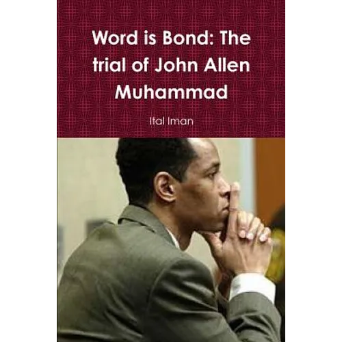 Word is Bond: The trial of John Allen Muhammad